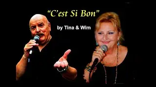 C'est si bon - a duet by Tina & Wim