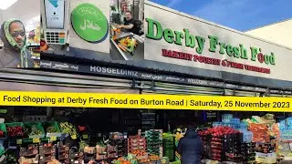 Food Shopping at Derby Fresh Food on Burton Road | Saturday, 25 November 2023 ❤💛💚
