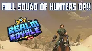 HUNTER ONLY WIN!! - Realm Royale Squad Gameplay
