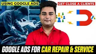 Google Ads for Car Repair Service | Powerful Google Ads Strategies