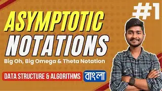 Asymptotic Notations (Part-1) | Big Oh, Big Omega and Theta Explained | Bangla