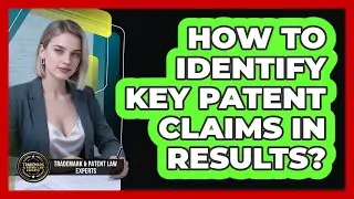 How To Identify Key Patent Claims In Results?