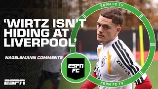 'NO INTEREST in Nagelsmann comments!' TENSION between Liverpool & Germany over Wirtz? 😐| ESPN FC