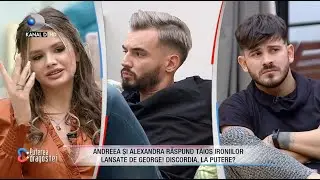 Andreea si Alexandra raspund taios ironiilor lansate de George! Ruptura Andreei de Seba face ravagii