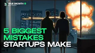 Top 5 Biggest Mistakes Almost Every Startup Makes