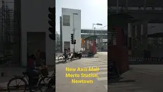 New Metro Station, Axis Mall Newtown