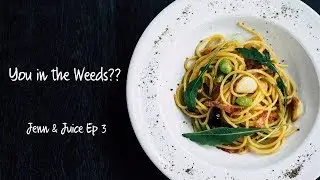 YOU IN THE WEEDS?? Jenn & Juice Podcast Ep. 3