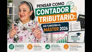 Pensar como contador tributario: así funciona el Máster 2026