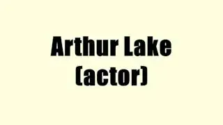 Arthur Lake (actor)