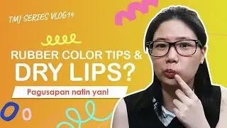 TMJ Series Vlog 14 | Rubber Color Tips & Dry Lips