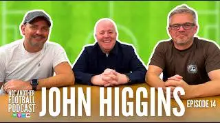 John Higgins - Not Another Football Podcast