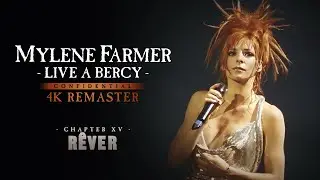 Myl&egrave;ne Farmer - Live &agrave; Bercy : R&ecirc;ver (4K Remaster)