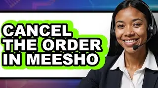 How to Cancel the Order in Meesho (full Guide)