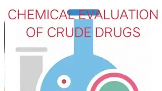 Quality control of drugs of natural origin  (Part- 5) Chemical evaluation