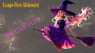 I Can Fly! | Escape First Alchemist (ep2)