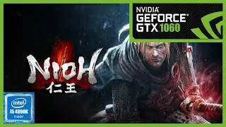 Nioh: The Complete Edition | Max Settings | NVIDIA GeForce ROG Strix GTX 1060 6GB OC | i5 4690K