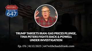 TRUMP TARGETS IRAN: GAS PRICES PLUNGE, TINA PETERS FIGHTS BACK & POWELL UNDER INV... | 647 Ep. 176