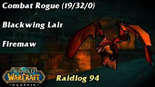 Combat Rogue Firemaw BWL | 94 Raidlog | World of Warcraft CLASSIC