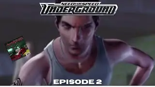 Need for Speed Underground Ep.2 Getting Eddie's Attention