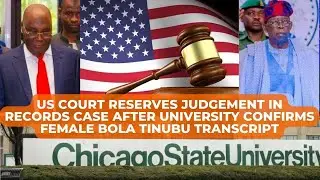 US Court Reserves Judgement in Records Case After University Confirms Female Bola Tinubu Transcript