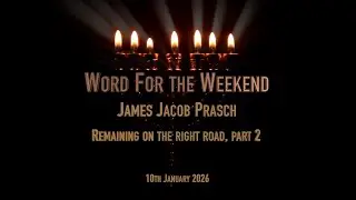 Word for the Weekend - Remaining on The Right Road, Part 2