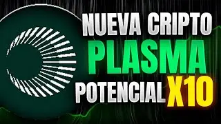 La NUEVA Criptomoneda PLASMA (XPL) Subiendo &iquest;Comprar ahora?