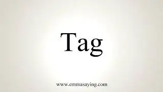 How To Pronounce Tag