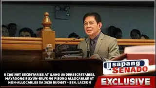 CABINET SECRETARIES & ILANG UNDERSECRETARIES, MAY BILYONG PISONG ALLOCABLES SA 2025 BUDGET