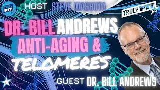 Dr. Bill Andrews: Anti-Aging & Telomeres