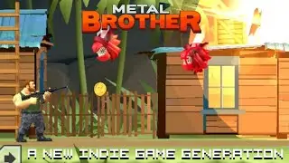 Metal Brother - a new indie game generation