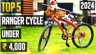 Top 5 Best Ranger Cycle Under 4000 in India 2024. Best Budget friendly Cycle in India 2024.