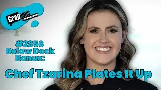 Below Deck Bonus: Chef Tzarina Plates It Up