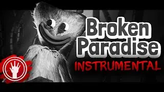 POPPY PLAYTIME SONG - Broken Paradise [INSTRUMENTAL]