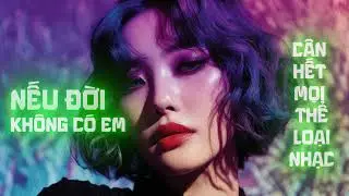 Nếu Đời Kh&ocirc;ng C&oacute; Em | Cover với một ch&uacute;t buồn man m&aacute;c
