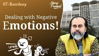 Dealing with negative emotions || Acharya Prashant, with IIT Bombay (2020)