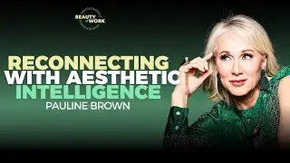 Unlearning and Reconnecting with Aesthetic Intelligence with Pauline Brown