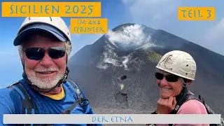 Sizilien 2025 im 4x4 Sprinter, Teil 3 Amazing ETNA