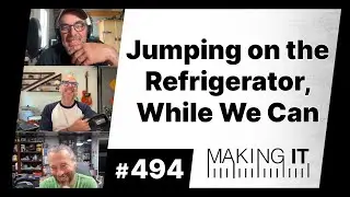 Jumping on the Refrigerator, While We Can | EP. 494