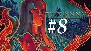 Tyranny - Path of the Damned Let's Play Part 8: Vendrien's Well Citadel