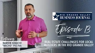 A Builder Explains Rising Home Costs in the RGV: Interview with Nacho Pecina, Zapphire Real Estate