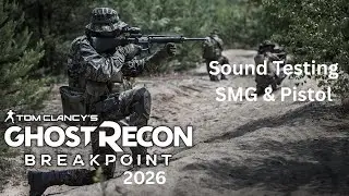 GHOST RECON BREAKPOINT 2026 - Sound Testing Silenced SMG & Pistol - How Close Can We Get