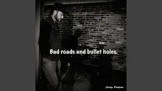 Bad roads and bullet holes