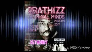 BRATHIZZ TRK 8 GET MONEY / THIZZ WIT DA KIDD KRIMINAL MINDS 2017 MIXTAPE