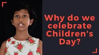 Why Do We Celebrate Children's Day? | Tessa Jenish | Maryland Public School, Kaloor, Thodupuzha