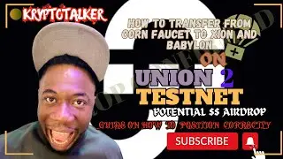 Union Testnet 2: How To Transfer From Corn Faucet To Xion and Babylon