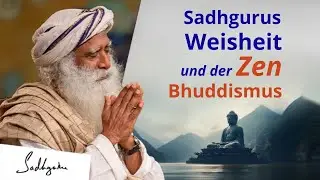 Sind Sadhgurus Meditationen dem Zen Buddhismus ähnlich?