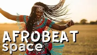 AFROBEAT SPACE 2025 💃 Feel the Rhythm | Best Afrobeat & Amapiano Fusion