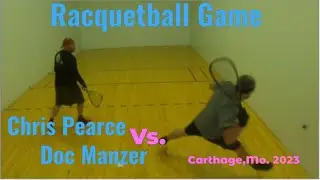 Singles Racquetball Game #1  Sw Mo. Chris Pearce vs Doc &ldquo;the beast&rdquo; Manzer