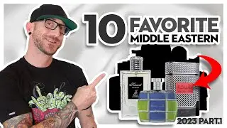 10 Best Middle Eastern Fragrances I Grabbed This Year… So Far | Men's Fragrance Review