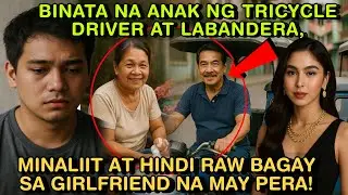 BINATA NA ANAK NG TRICYCLE DRIVER AT LABANDERA,MINALIIT AT HINDI RAW BAGAY SA GIRLFRIEND NA MAY PERA